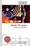 Weeds (TV Series) edito da Betascript Publishing