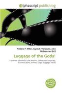 Luggage Of The Gods! edito da Vdm Publishing House