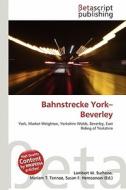 Bahnstrecke York-Beverley edito da Betascript Publishing