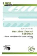 West Line, Chennai Suburban edito da Vadpress