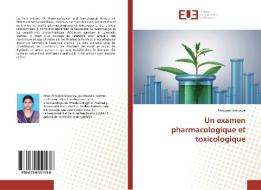 Un examen pharmacologique et toxicologique di Ponugoti Mounica edito da Editions universitaires europeennes EUE