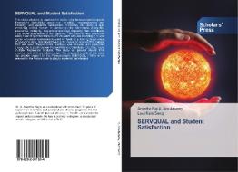 SERVQUAL and Student Satisfaction di Anantha Raj A. Arokiasamy, Looi Kam Seng edito da Scholars' Press