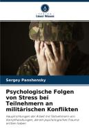 Psychologische Folgen von Stress bei Teilnehmern an militärischen Konflikten di Sergey Panshensky edito da Verlag Unser Wissen
