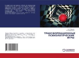 TRANSFORMACIONNYE PSIHOLOGIChESKIE IGRY di M. I. Faerman, A. A. Kudrqwcewa edito da LAP LAMBERT Academic Publishing