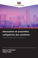 Adsorption et propriétés colligatives des solutions di Hency Thacker, Vijay Ram edito da Editions Notre Savoir