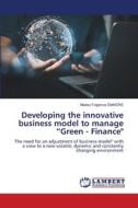 Developing the innovative business model to manage ¿Green - Finance" di Madou Fulgence Diahoré edito da LAP LAMBERT Academic Publishing