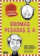 Bromas Pesadas S.A. di Jory John edito da PLANETA ESPANA
