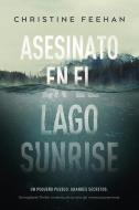 Asesinato En El Lago Sunrise di Christine Feehan edito da URANO PUB INC