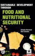 Sustainable Development through Food and Nutritional Security di Deepika Baranwal edito da DAYA PUB HOUSE