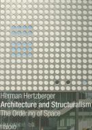 Architecture and Structuralism: The Ordering of Space di Herman Hertzberger edito da NAI010 PUBL