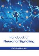 Handbook of Neuronal Signaling edito da AMERICAN MEDICAL PUBLISHERS