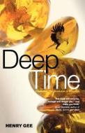 Deep Time di Henry Gee edito da Harpercollins Publishers