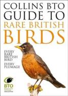 Collins BTO Guide to Rare British Birds di Paul Sterry, Paul Stancliffe edito da HarperCollins Publishers