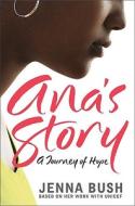 Ana's Story: A Journey of Hope di Jenna Bush edito da Harper Children's Audio