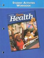 Teen Health: Course 2: Student Activities Workbook di Mcgraw-Hill edito da GLENCOE SECONDARY