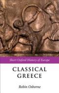 Classical Greece di Robin Osborne edito da OUP Oxford