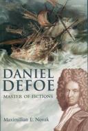 Daniel Defoe: Master of Fictions: His Life and Ideas di Maximillian E. Novak edito da OXFORD UNIV PR