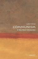 Communism: A Very Short Introduction di Leslie (Professor of Political Science and Deputy Director of the Contemporary Europe Research Centre Holmes edito da Oxford University Press