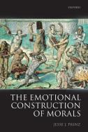 THE EMOTIONAL CONSTRUCTION OF MORALS di Prinz edito da Oxford University Press(UK)