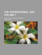 The International Jew di Henry Ford edito da General Books Llc