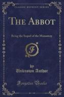 The Abbot di Unknown Author edito da Forgotten Books