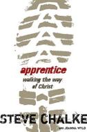 Apprentice: Walking the Way of Christ di Steve Chalke edito da ZONDERVAN