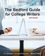 The Bedford Guide for College Writers with Reader di X. J. Kennedy, Dorothy M. Kennedy, Marcia Muth edito da Bedford Books