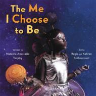 The Me I Choose to Be di Natasha Anastasia Tarpley edito da LITTLE BROWN BOOKS FOR YOUNG R