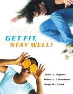 Get Fit, Stay Well! With Behavior Change Logbook di Janet L. Hopson, Rebecca J. Donatelle, Tanya R. Littrell edito da Pearson Education (us)