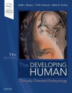 The Developing Human di Keith L. Moore, T. V. N. Persaud, Mark G. Torchia edito da Elsevier LTD, Oxford