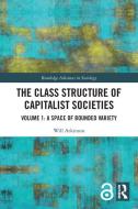 The Class Structure Of Capitalist Societies di Will Atkinson edito da Taylor & Francis Ltd