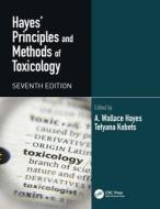 Hayes' Principles And Methods Of Toxicology edito da Taylor & Francis Ltd