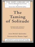 The Taming of Solitude di Jean-Michel Quinodoz edito da Taylor & Francis Ltd