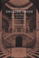 The Evolution of English Prose, 1700 1800 di Carey McIntosh edito da Cambridge University Press