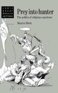Prey Into Hunter di Maurice Bloch edito da Cambridge University Press
