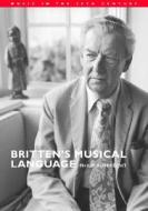 Britten\'s Musical Language di Philip Rupprecht edito da Cambridge University Press