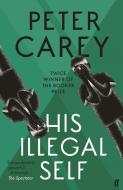 His Illegal Self di Peter Carey edito da Faber & Faber