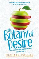 The Botany of Desire Young Readers Edition: Young Readers Edition di Michael Pollan edito da ROCKY POND BOOKS