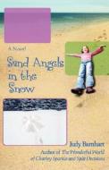Sand Angels in the Snow di Judy Barnhart edito da iUniverse