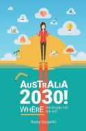 Australia 2030 di Rocky Scopelliti edito da Rocky Scopelliti