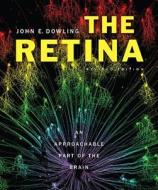 The Retina - An Approachable Part of the Brain, Revised Edition di John E. Dowling edito da Harvard University Press