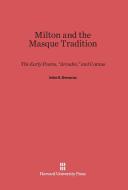 Milton and the Masque Tradition di John G. Demaray edito da Harvard University Press