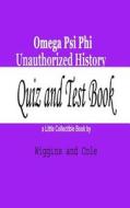 Omega Psi Phi Unauthorized History: Quiz and Test Book di Wiggins edito da Wiggins & Cole