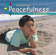 Peacefulness di Lucia Raatma edito da Capstone Press