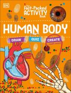 The Fact-Packed Activity Book: Human Body di Dk edito da DK PUB