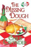 The Missing Dough di Chris Cavender edito da Kensington Publishing