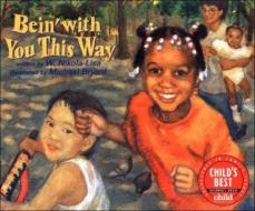 Bein' with You This Way di W. Nikola-Lisa edito da PERFECTION LEARNING CORP