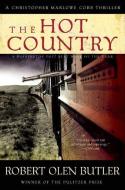 The Hot Country: A Christopher Marlowe Cobb Thriller di Robert Olen Butler edito da MYSTERIOUS PR