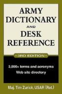 Army Dictionary And Desk Reference di Tim Zurick edito da Stackpole Books