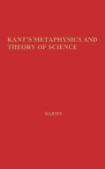 Kant's Metaphysics and Theory of Science di Gottfried Martin, Unknown edito da Greenwood Press